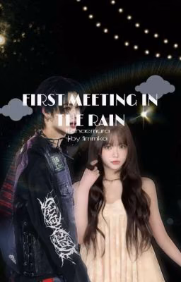 First meeting in the rain (cheamura)