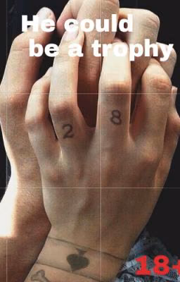 He could be a trophy18+