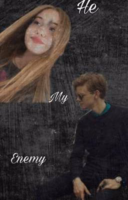 He is my enemy ( Он Мой Враг )