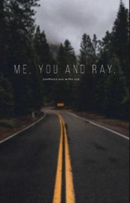 Me, You and Ray