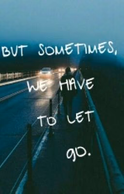 But sometimes, we have to let go