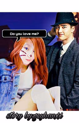 D.O you love me?[Завершён]