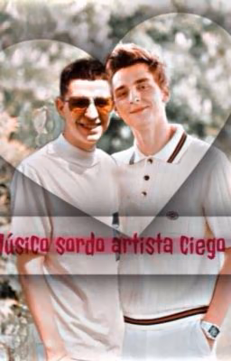 Músico sordo artista ciego [Завершён]