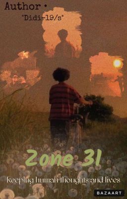 ZONE 31 "Keeping human thoughts and lives"