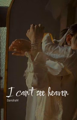 I can't see heaven | Мне не видно рая