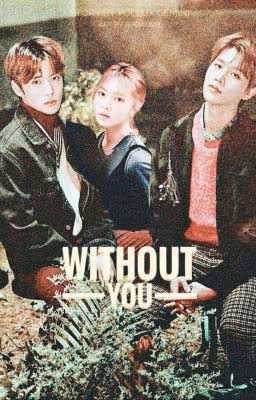 Without you