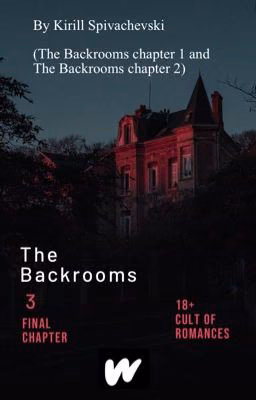 The Backrooms chapter 3 (final chapter) 