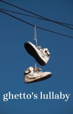 ghetto's lullaby