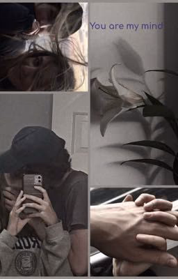 You are my mind