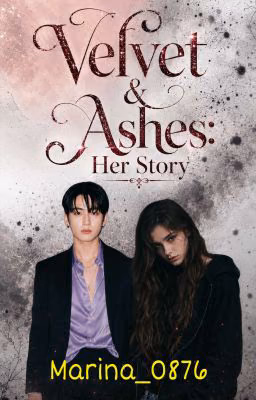 Velvet & Ashes: Her Story