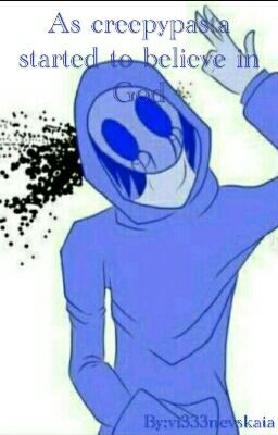 Как Крипипаста начала верить в бога