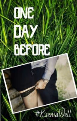 ONE DAY BEFORE