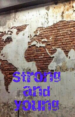 Strong and young