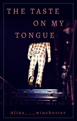 The Taste On My Tongue