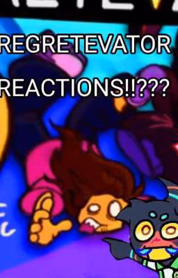 REGRETEVATOR REACTIONS/HEADCANONS[RU]