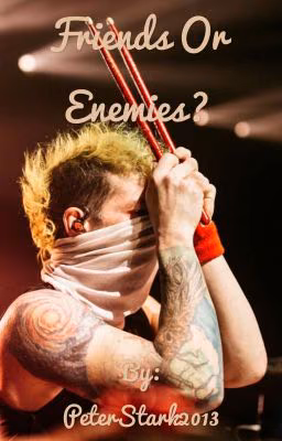 Friends or Enemies ( Joshler ) TØP