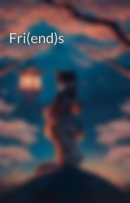 Fri(end)s