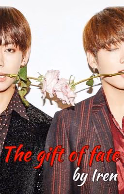 The gift of fate