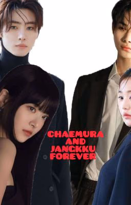 CHAEMURA AND JANGKKU FOREVER