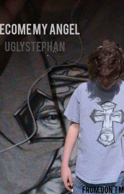 стань моим ангелом/uglystephan