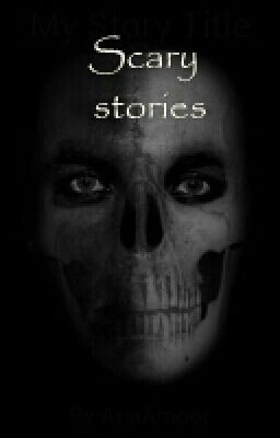 Scary stories ✓ #Wattys2017