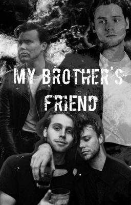 My brother's friend [l.h.]