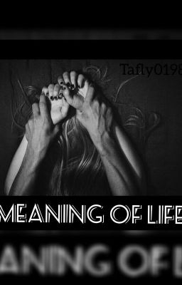 MEANING OF LIFE 18+