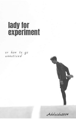Дама для эксперимента,или как остаться незамеченной.