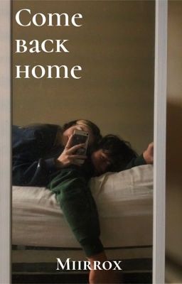 Come back home [V.H]