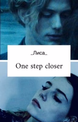One step closer 