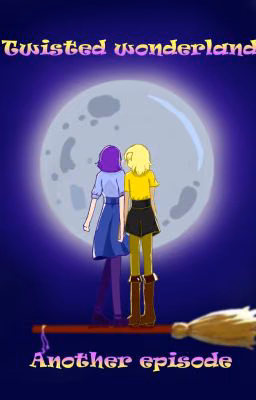 Twisted Wonderland: another episode