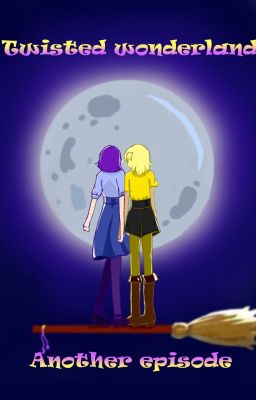 Twisted Wonderland: another episode