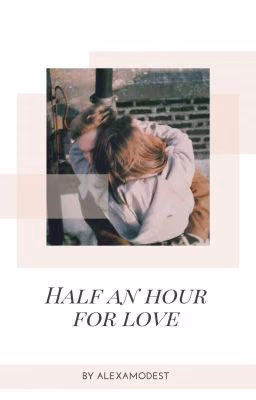 Half an hour for love||Полчаса на любовь