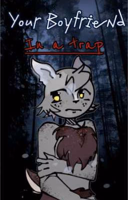 In a Trap - ( Your Boyfriend )