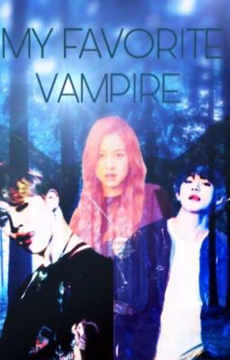 ~ My Favorite Vampire ~