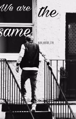 We are the same |Niall Horan|