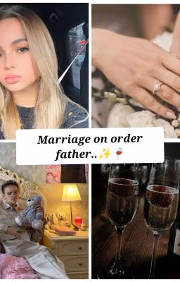 Marriage on order father...✨🍷