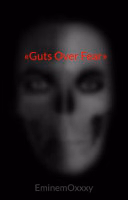 «Guts Over Fear»