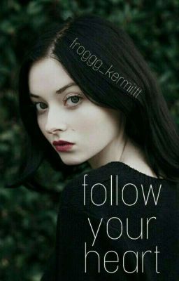 ~•| follow your heart |•~