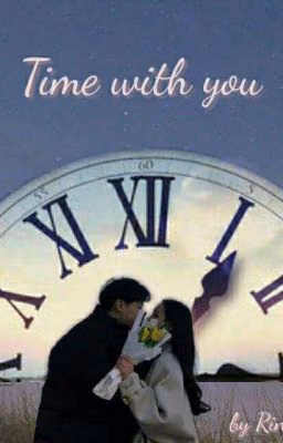 Time with you.