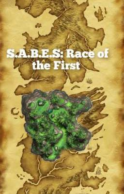 S.A.B.E.S: Race of the First