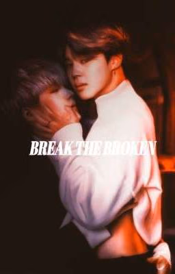 Break The Broken