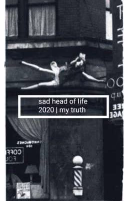 sad head of life