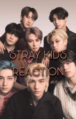 reactions STRAY KIDS.