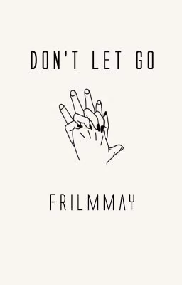don't let go [h.s]