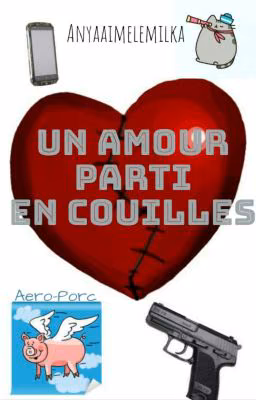 Un amour parti en couilles //Terminé