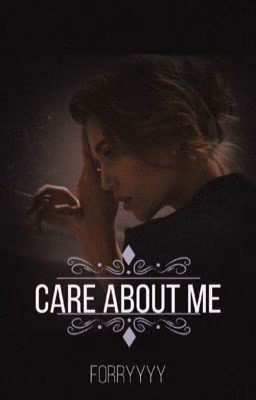 Care about me