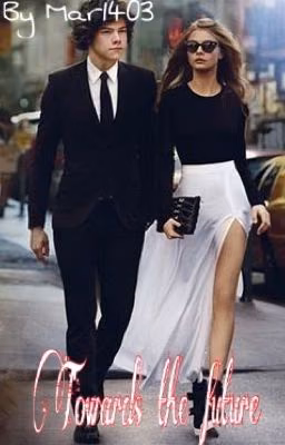 Towards the future [Harry Styles fanfiction]