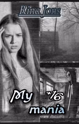 My mania|+16