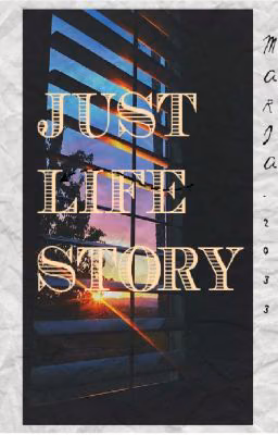 JUST LIFE STORY
